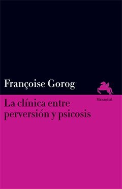 La clinica entre perversion y psicosis