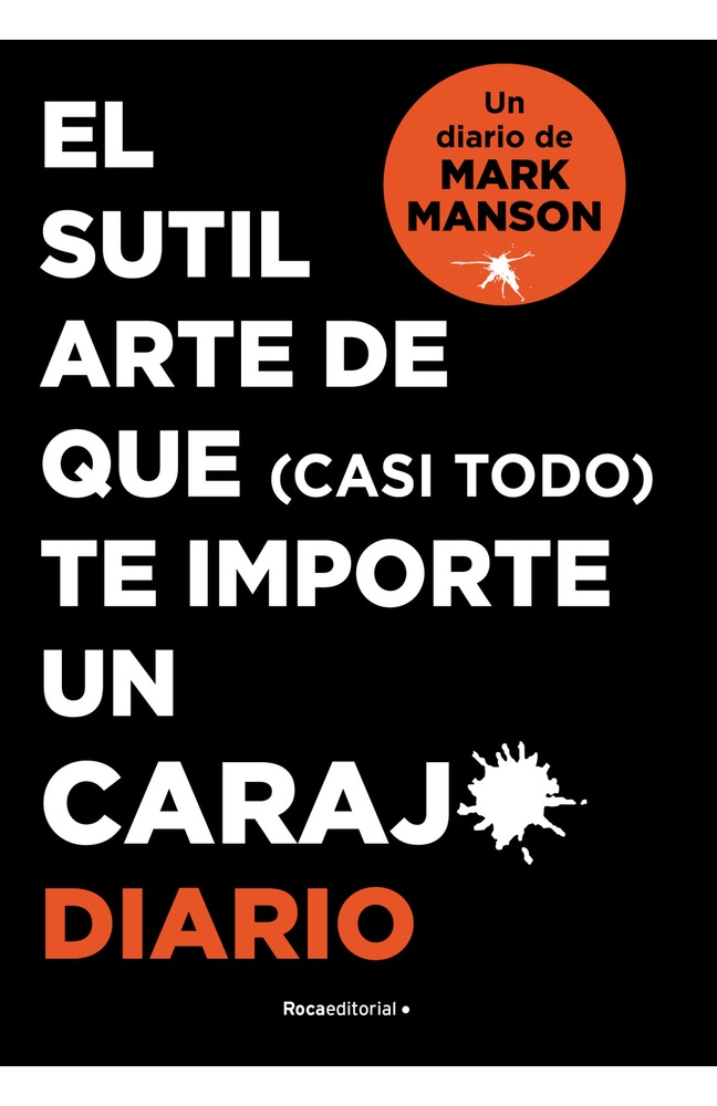 El sutil arte de que (casi todo) te importe una carajo. Diario