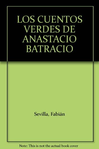 Los cuentos verdes de Anastasio Batracio