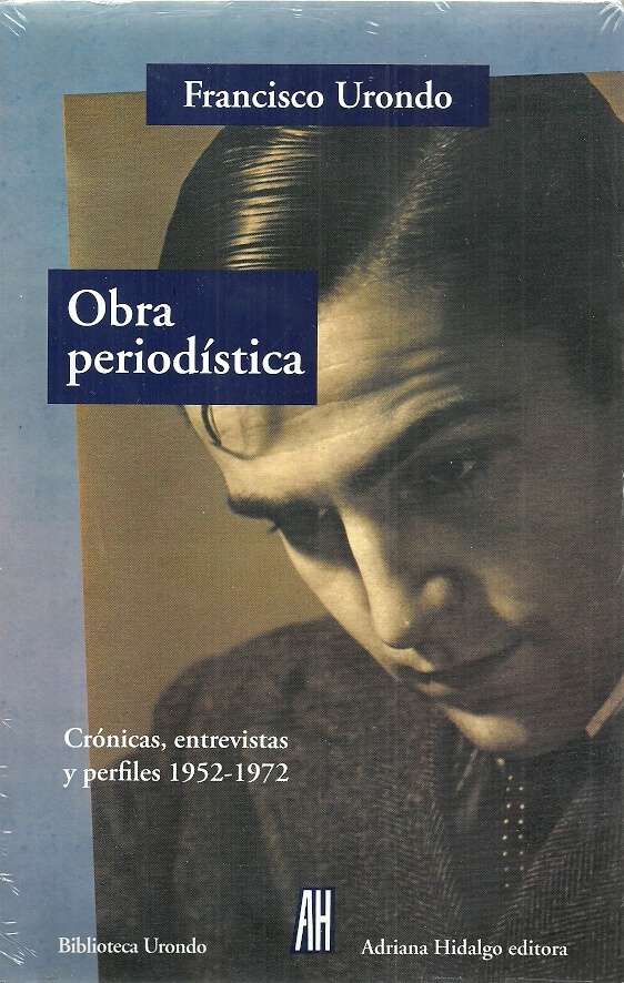 Obra periodistica. Crónicas, entrevistas y perfiles 1952-1972