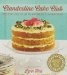 Clandestine Cake Club. Recetas del club de pasteles clandestino