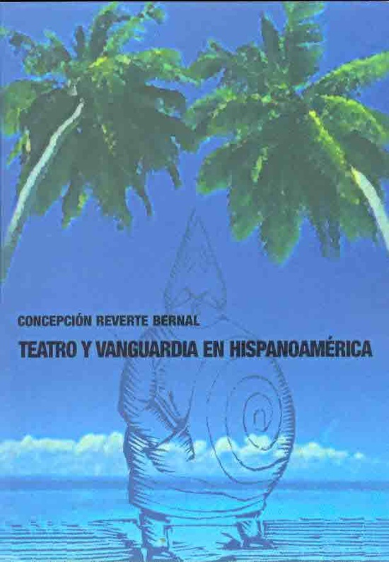 Teatro y vanguardia en hispanoamerica