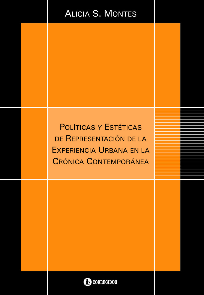 Políticas y estéticas de representación de la experiencia urbana en la crónica contemporánea