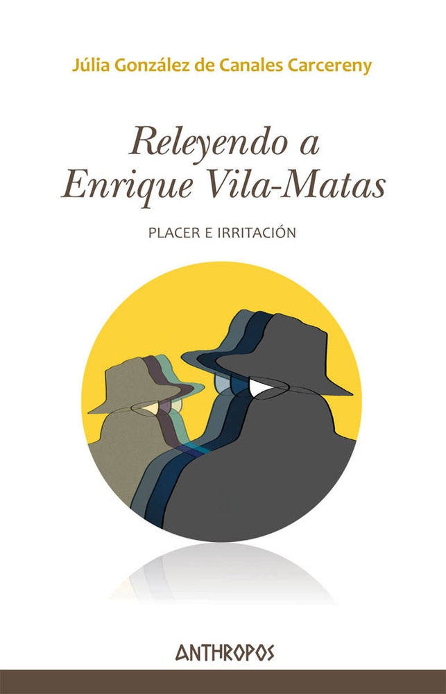 Releyendo a Enrique Vila-Matas. Placer e irritacion