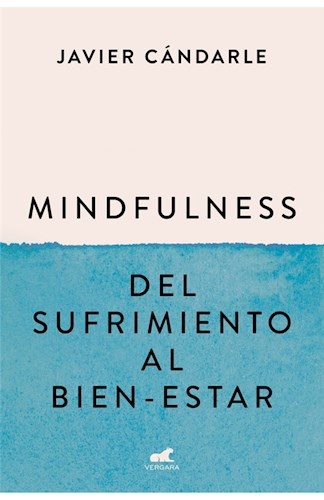 Mindfulness: del sufrimiento al bien-estar