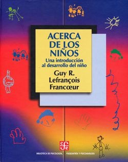 Acerca de los niños. Una introduccion al desarrollo del niño