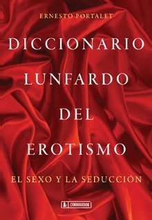 Diccionario lunfardo del erotismo