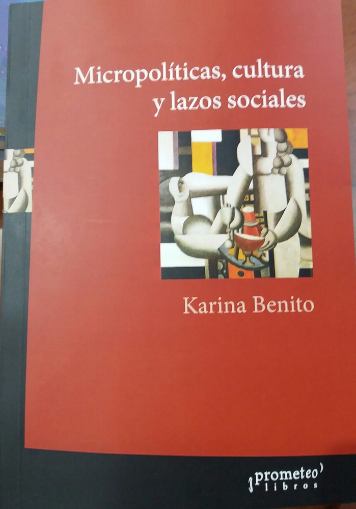 Micropoliticas, cultura y lazos sociales