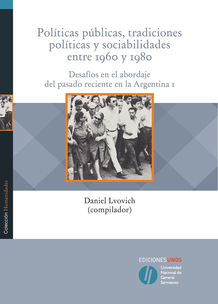 Politicas publicas, tradiciones politicas y sociabilidades entre 1960-1980