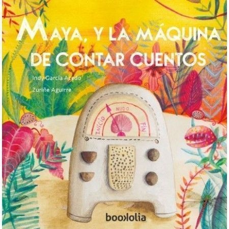 Maya y la maquina de contar cuentos