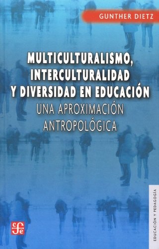 Multiculturalismo, interculturalidad y diversidad en educacion