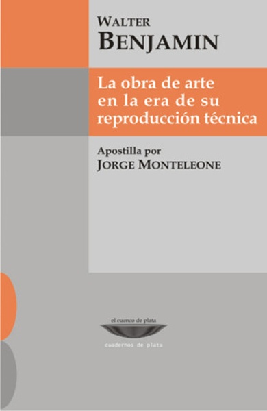 La obra de arte en la era de su reproduccion tecnica