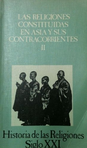 Las Vol. 10. Religiones constituidas en Asia y sus contracorrientes