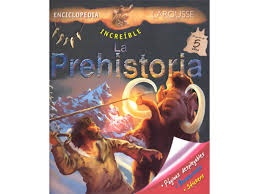 Enciclopedia increíble, La prehistoria