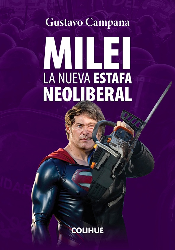 Milei - La nueva estafa neoliberal