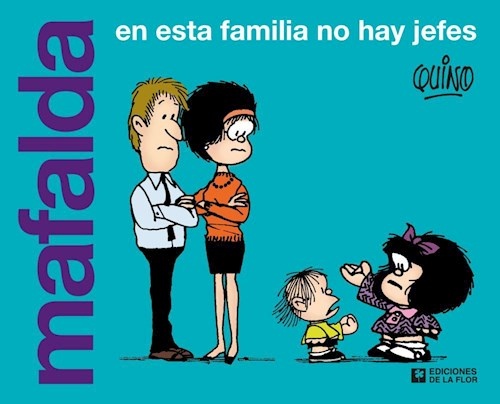 Mafalda - En esta familia no hay jefes