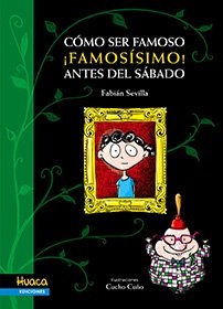 Cómo ser famoso ¡famosísimo! antes del sábado