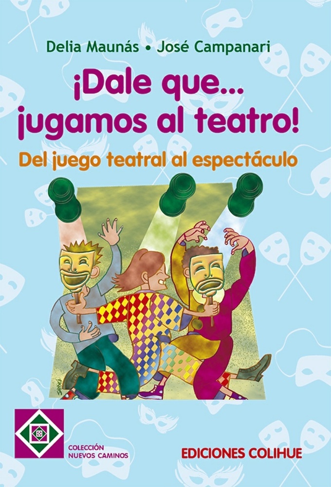 Dale que jugamos al teatro. Del juego teatral al espectaculo