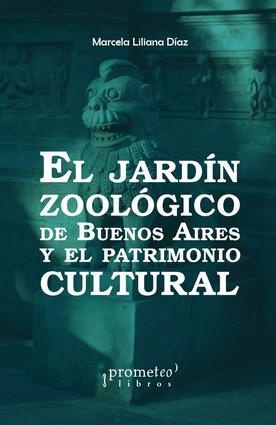 El Jardin zoologico de Buenos Aires y el patrimonio cultural