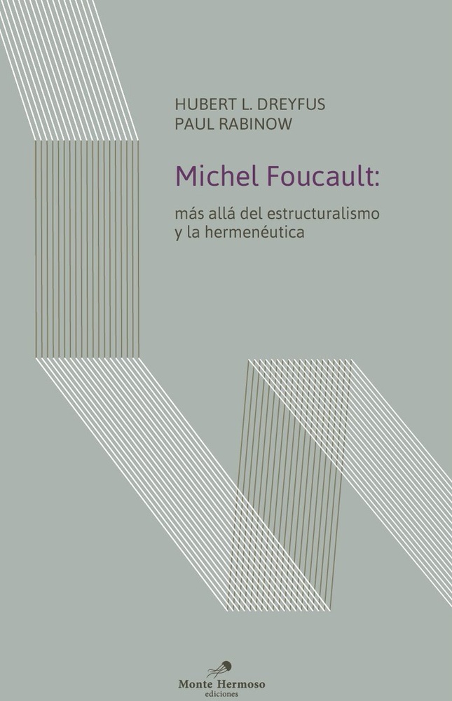 Michel Foucault. Mas alla del estructuralismo y la hemenautica