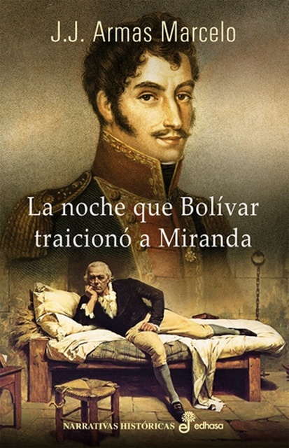 La Noche que Bolivar traiciono a Miranda