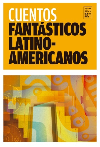 Cuentos fantasticos latino-americanos