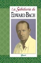 La Sabiduria de Edward Bach