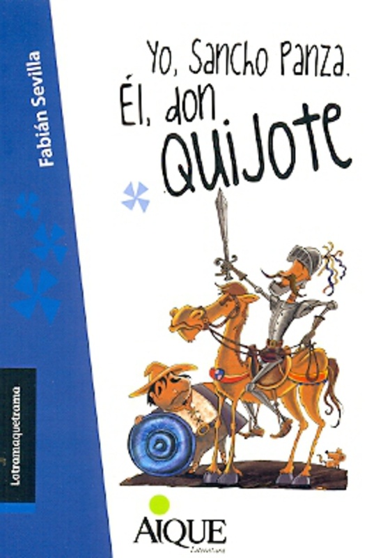 Yo, Sancho Panza. Él, Don Quijote