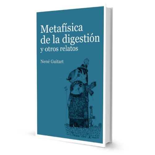 Metafisica de la digestion y otros relatos