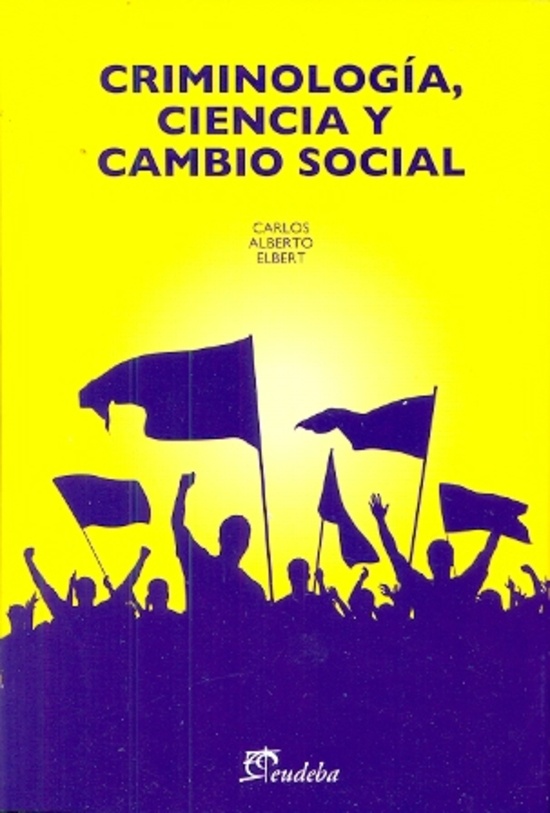 Criminologia ciencia y cambio social