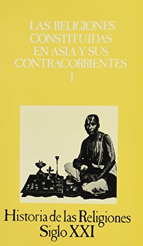 Vol. 9. Las religiones constituidas en Asia y sus contracorrientes