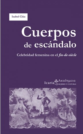 cuerpos de escándalo: celebridad femenina en el fin-de-siècle