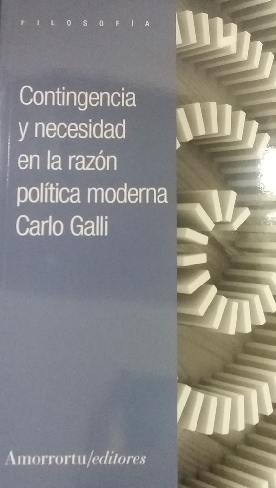 Contingencia y necesidad en la razon politica moderna