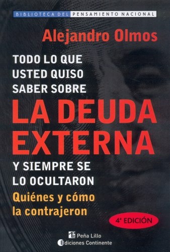 Todo lo que usted quiso saber sobre la deuda externa y siempre se lo ocultaron