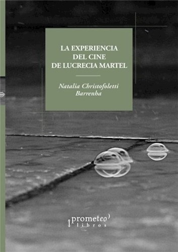 La experiencia del cine de Lucrecia Martel