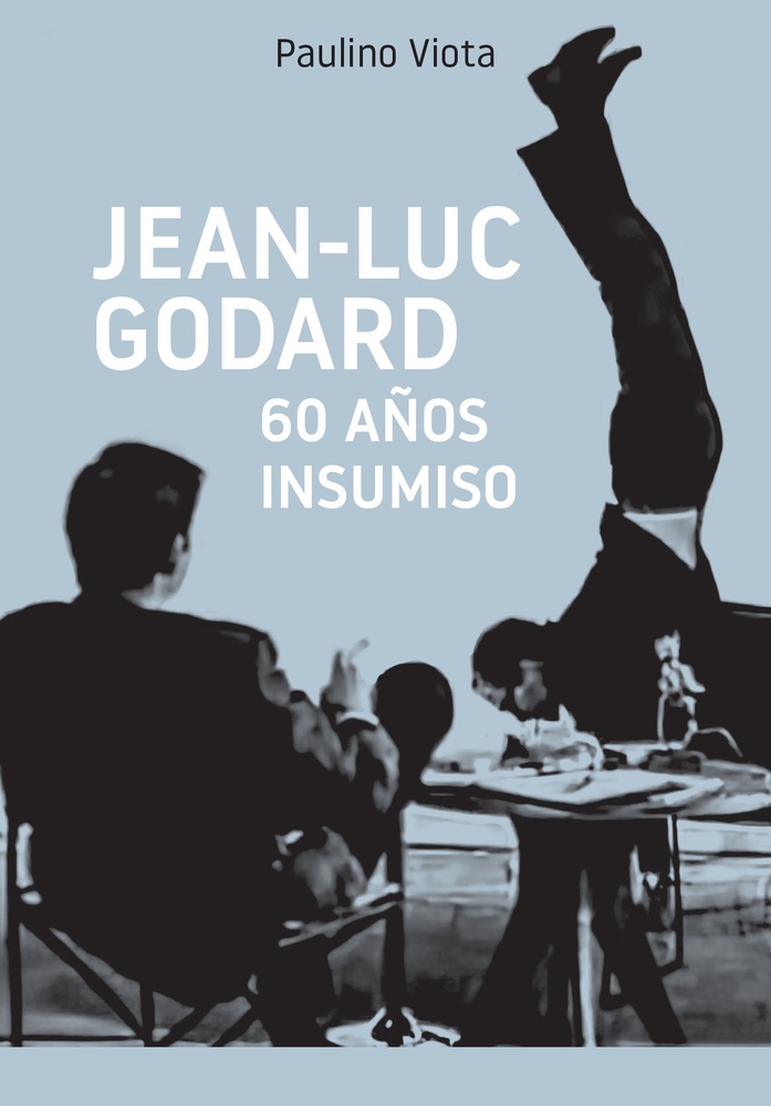 Jean - Luc Godard, 60 años insumiso