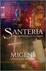 Santeria. Mis experiencias en la religion