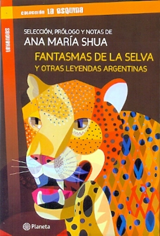 Fantasmas de la selva y otras leyendas argentinas