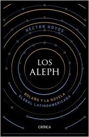 Los aleph. Bolaño y la novela global latinoamericana