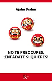 No te preocupes, enfadate si quieres!