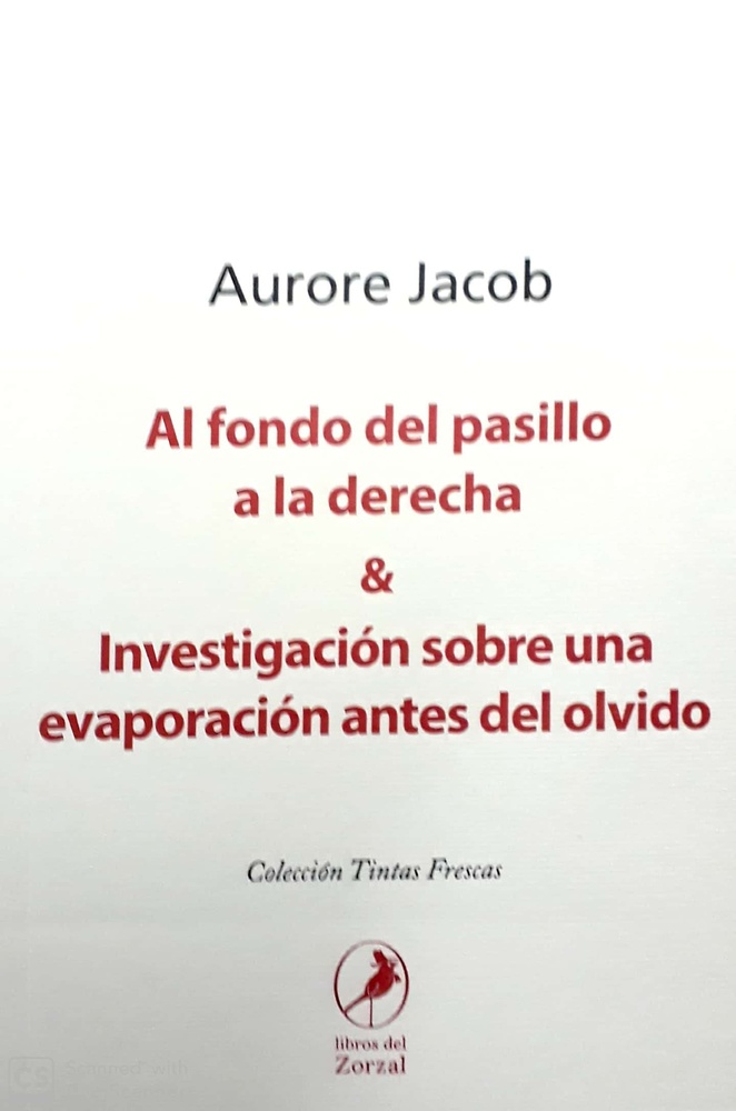 Al fondo del pasillo a la derecha & Investigación sobre una evaporación antes del olvido