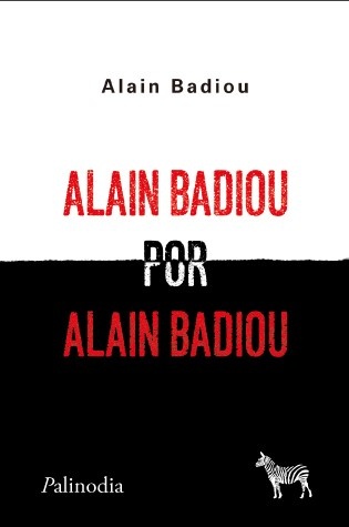 Alain Badiou por Alan Badiou