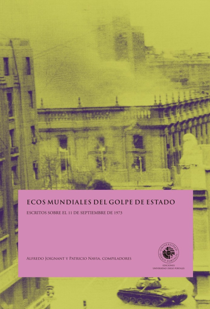 Ecos mundiales del golpe de estado. Escritos sobre el 11 de Septiembre de 1973