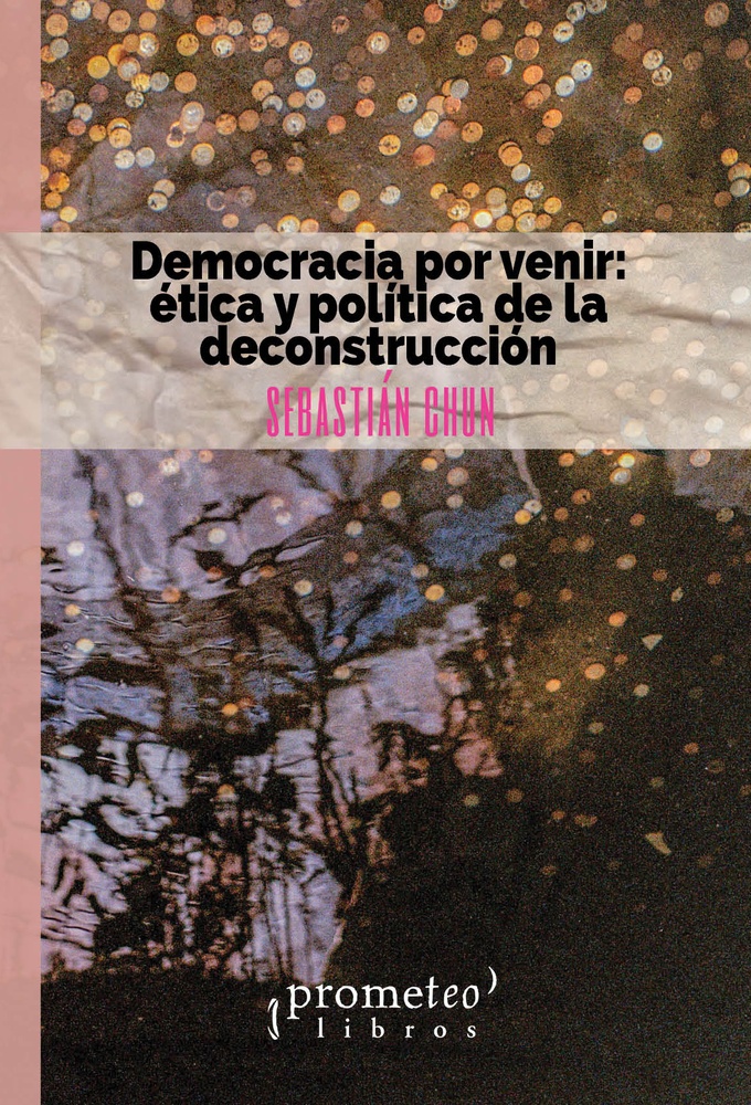 Democracia por venir: ética y política de la deconstrucción