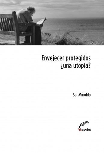 Envejecer protegidos. Una utopia?