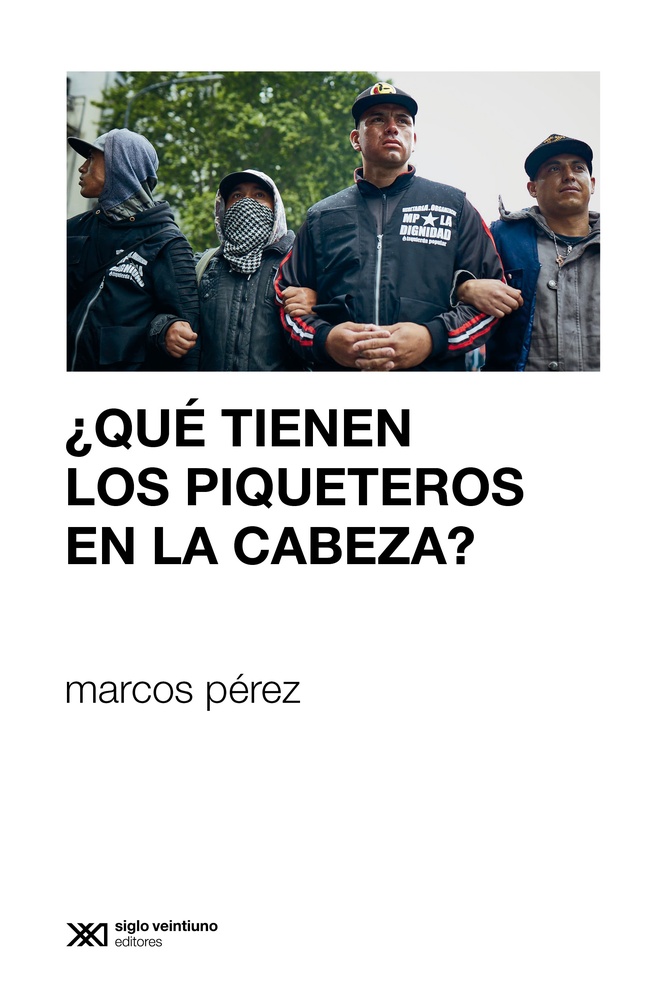 Que tienen los piqueteros en la cabeza?