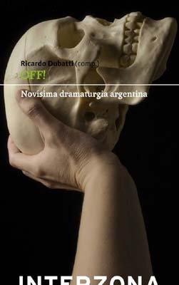 Off! Novisima dramaturgia argentina