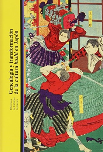 Genealogia y transformacion de la cultura bushi en Japon