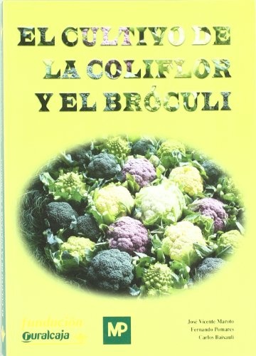 El cultivo de la coliflor y el broculi