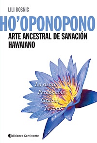 Ho' Oponopono. Arte ancestral de sanacion hawaiano